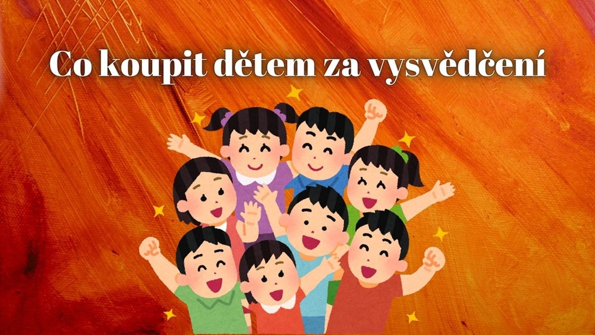Dárky pro děti za vysvědčení